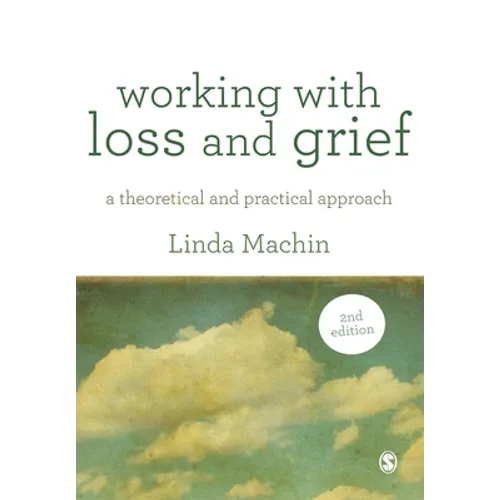 Working with Loss and Grief: A Theoretical and Practical Approach