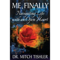 Me, Finally: Navigating Life with an Open Heart