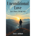 Unconditional Love: Just a Theory, Still My Truth