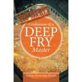 Confessions of a Deep Fry Master