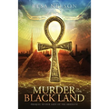 Murder in the Black Land: Prequel to Our Lady of the Absolute