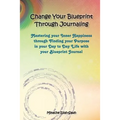 Change Your Blueprint Through Journaling