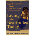Happily Ever After Begins Here and Now: Living the Beatitudes Today