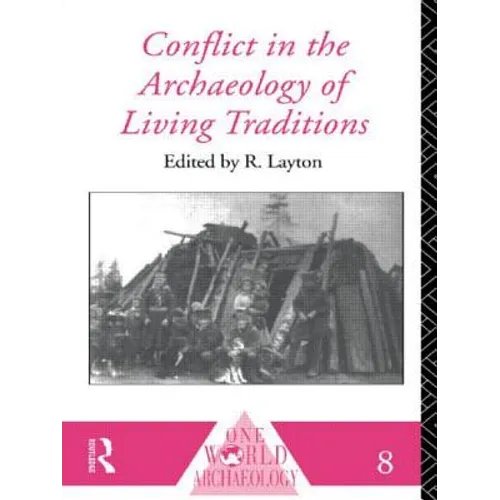 Conflict in the Archaeology of Living Traditions