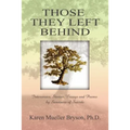 Those They Left Behind: Interviews, Stories, Essays and Poems by Survivors of Suicide