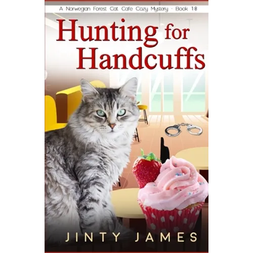 Hunting for Handcuffs: A Norwegian Forest Cat Café Cozy Mystery - Book 18