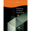 Practicing Christian Leadership, Student Workbook: Capstone Module 11, English