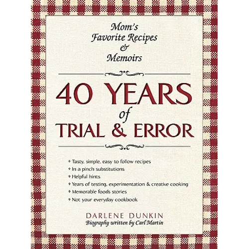 40 Years of Trial & Error: Mom's Favorite Recipes & Memoirs