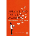 Survive and Thrive in Academia: The New Academic's Pocket Mentor