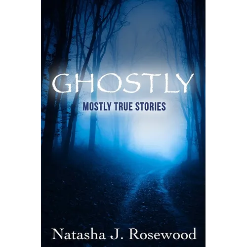 Mostly True Ghostly Stories