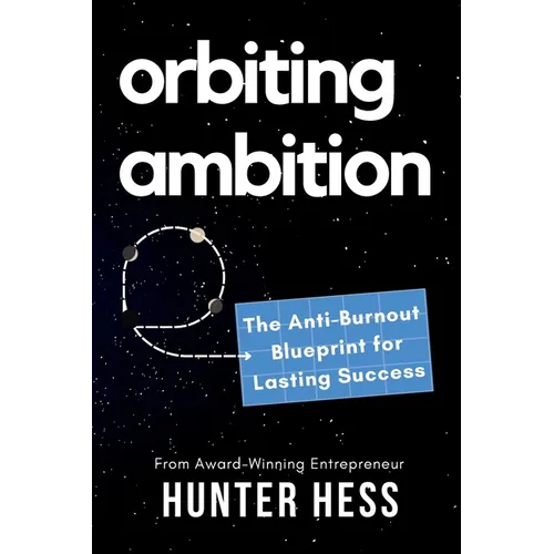 Orbiting Ambition: The Anti-Burnout Blueprint for Lasting Success