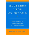 Restless Legs Syndrome: Relief and Hope for Sleepless Victims of a Hidden Epidemic