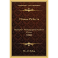 Chinese Pictures: Notes On Photographs Made In China (1900)