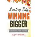 Losing Big Winning Bigger: Learnings from failure