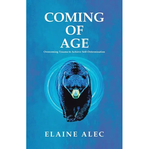 Coming of Age: Overcoming trauma to acheive self-determination