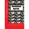 Vashikaran Mantra: Most Profound Vedic Sanskrit Divine Energy Based Hypnotism Mantras To Control, Ladies, Males, Superiors, Job, Attract