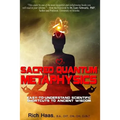 Sacred Quantum Metaphysics: Easy-To-Understand Scientific Shortcuts To Ancient Wisdom