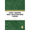 China's 'Singapore Model' and Authoritarian Learning