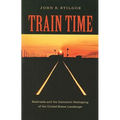 Train Time: Railroads and the Imminent Reshaping of the United States Landscape
