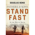 Stand Fast in the Way of Truth: Fathers and Sons Volume 1