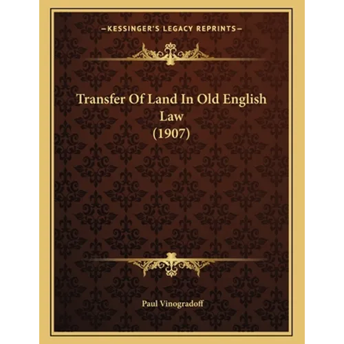 Transfer Of Land In Old English Law (1907)