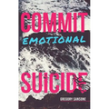Commit Emotional Suicide