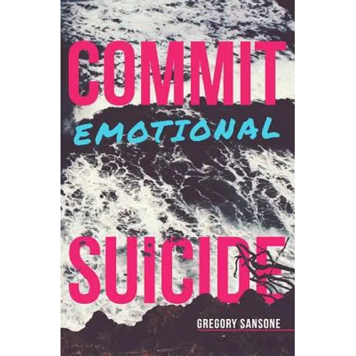 Commit Emotional Suicide