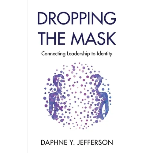 Dropping the Mask: Connecting Leadership to Identity