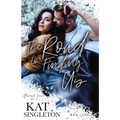 The Road to Finding Us: A Second Chance Romance