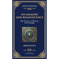 On Memory and Reminiscence: The Science of Memory and Thought (Deluxe Hardbound Edition)