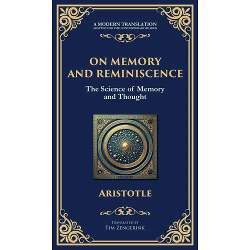 On Memory and Reminiscence: The Science of Memory and Thought (Deluxe Hardbound Edition)