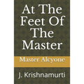 At The Feet Of The Master: J. Krishnamurti