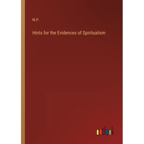 Hints for the Evidences of Spiritualism