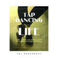 Tap Dancing Through Life