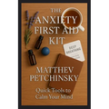 The Anxiety First Aid Kit: Quick Tools to Calm Your Mind