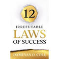 12 Irrefutable Laws of Success