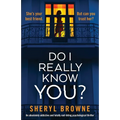 Do I Really Know You?: An absolutely addictive and totally nail-biting psychological thriller