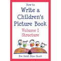 How to Write a Children's Picture Book Volume I: Structure