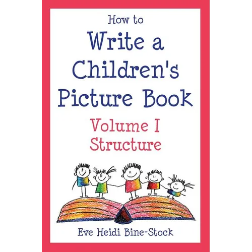 How to Write a Children's Picture Book Volume I: Structure