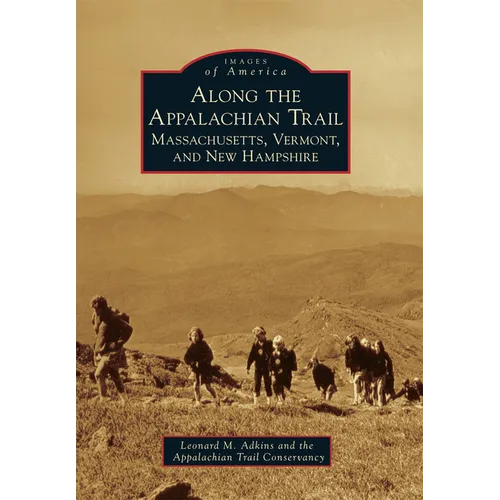 Along the Appalachian Trail: Massachusetts, Vermont, and New Hampshire