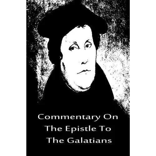 Commentary On The Epistle To The Galatians