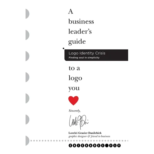Logo Identity Crisis: A business leader's guide to a logo you love.
