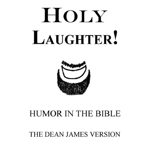 Holy Laughter!: Humor in The Bible