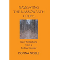 Navigating the Narrow Path to Life: Daily Reflections from a Fellow Traveler
