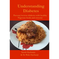 Understanding Diabetes: Prevent / reverse diabetes with healthy Nigerian food and exercise