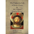 The Unknown Life of Jesus Christ and the Greatest Fraud in History