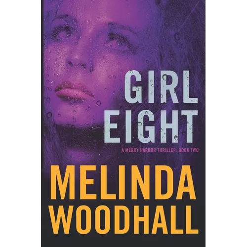 Girl Eight: A Mercy Harbor Thriller: Book Two