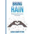 Bring Rain: Helping Humanity in Crisis