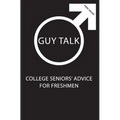 Guy Talk: College Seniors' Advice for Incoming Freshmen