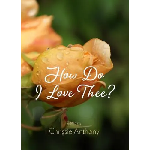 How Do I Love Thee?